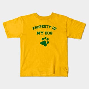 Property of my dog Kids T-Shirt